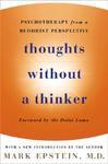 Thoughts Without A Thinker: Psychotherapy From A Buddhist Perspective