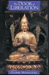 The Door Of Liberation: Essential Teachings Of The Tibetan Buddhist Tradition