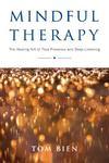 Mindful Therapy: A Guide For Therapists And Helping Professionals