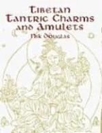 Tibetan Tantric Charms And Amulets: 230 Examples Reproduced From Original Woodblocks