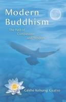 Modern Buddhism: The Path Of Compassion And Wisdom