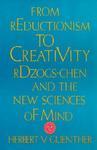 From Reductionism To Creativity: Rdzogs-Chen And The New Sciences Of Mind