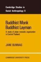 Buddhist Monk, Buddhist Layman: A Study Of Urban Monastic Organization In Central Thailand