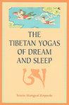 The Tibetan Yogas Of Dream And Sleep