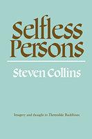 Selfless Persons: Imagery And Thought In Theravada Buddhism