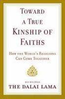 Toward A True Kinship Of Faiths: How The World's Religions Can Come Together