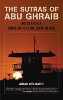 The Sutras Of Abu Ghraib: Notes From A Conscientious Objector