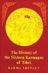 The History Of The Sixteen Karmapas Of Tibet