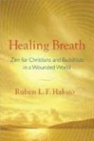 Healing Breath: Zen For Christians And Buddhists In A Wounded World