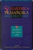 The Svatantrika-Prasangika Distinction: What Difference Does A Difference Make?