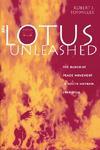 The Lotus Unleashed: The Buddhist Peace Movement In South Vietnam, 1964-1966