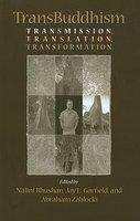 TransBuddhism: Transmission, Translation, And Transformation