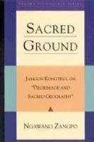 Sacred Ground: Jamgon Kongtrul On Pilgrimage And Sacred Geography