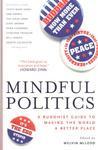 Mindful Politics: A Buddhist Guide To Making The World A Better Place