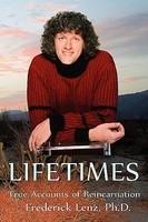 Lifetimes - True Accounts Of Reincarnation