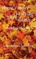 There's More To Dying Than Death: A Buddhist Perspective