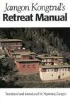 Jamgon Kongtrul's Retreat Manual