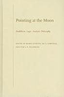 Pointing At The Moon: Buddhism, Logic, Analytic Philosophy