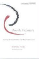 Double Exposure: Cutting Across Buddhist And Western Discourses