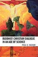 Buddhist-Christian Dialogue In An Age Of Science