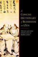 A Concise Dictionary Of Buddhism And Zen