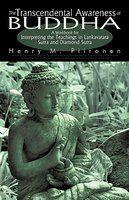 The Transcendental Awareness Of Buddha: A Workbook For Interpreting The Teachings In Lankavatara Sutra And Diamond Sutra