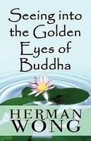 Seeing Into The Golden Eyes Of Buddha