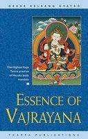 Essence Of Vajrayana: The Highest Yoga Tantra Practice Of Heruka Body Mandala