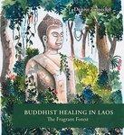 Buddhist Healing In Laos: Plants Of The Fragrant Forest