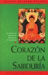 Corazon De La Sabiduria: Las Ensenanzas Esenciales De Buda Acerca De La Sabiduria