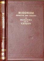 Buddhism Primitive And Present In Magadha And In Ceylon