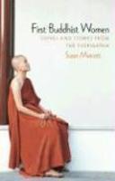 First Buddhist Women: Songs And Stories From The Therigatha