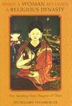 When A Woman Becomes A Religious Dynasty: The Samding Dorje Phagmo Of Tibet