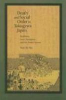 Death And Social Order In Tokugawa Japan: Buddhism, Anti-Christianity, And The Danka System