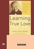 Learning True Love: Practicing Buddhism In A Time Of War (Easyread Large Edition)