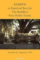 Rebirth As Empirical Basis For The Buddha's Four Noble Truths