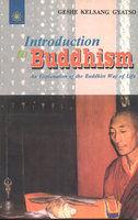 Introduction To Buddhism:An Explanation Of The Buddhist Way Of Life