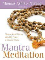 Mantra Meditation: Change Your Karma With The Power Of Sacred Sound [With CD (Audio)]