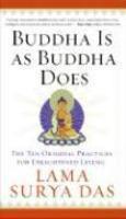 Buddha Is As Buddha Does: The Ten Original Practices For Enlightened Living