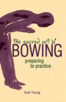 The Sacred Art Of Bowing: Preparing To Practice