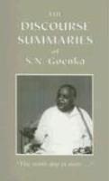 The Discourse Summaries: Talks From A Ten-Day Course In Vipassana Meditation