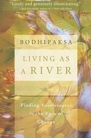 Living As A River: Finding Fearlessness In The Face Of Change