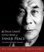 The Dalai Lama's Little Book Of Inner Peace: The Essential Life And Teachings