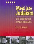 Wired Into Judaism: The Internet And Jewish Education