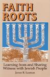 Faith Roots: Learning From And Sharing Witness With Jewish People