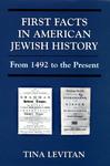 First Facts In American Jewish History: From 1492 To The Present