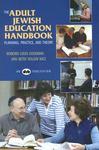 The Adult Jewish Education Handbook: Planning, Practice, And Theory