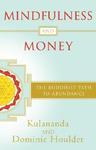 Mindfulness And Money: The Buddhist Path To Abundance