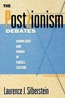 The Postzionism Debates: Knowledge And Power In Israeli Culture