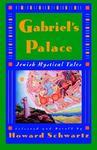 Gabriel's Palace: Jewish Mystical Tales